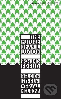 Kniha: The Future of an Illusion (Sigmund Freud). Penguin Books, 1901 Kniha: The Future of an Illusion (Sigmund Freud). Penguin Books, 1901