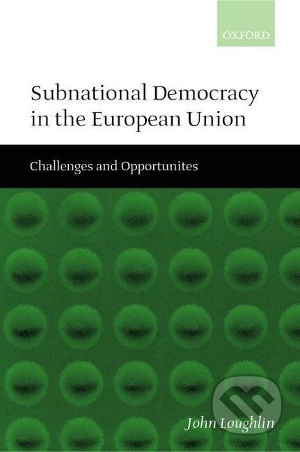 Kniha: Subnational Democracy in the European Union (John Loughlin). OUP Oxford, 2004 Kniha: Subnational Democracy in the European Union (John Loughlin). OUP Oxford, 2004