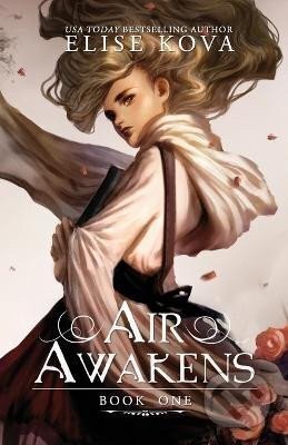Kniha: Air Awakens (Elise Kova). Ingram Publisher Services US, 2015 Kniha: Air Awakens (Elise Kova). Ingram Publisher Services US, 2015