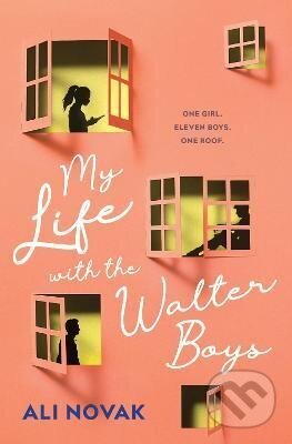 Kniha: My Life with the Walter Boys (Ali Novak). Sourcebooks, 2019 Kniha: My Life with the Walter Boys (Ali Novak). Sourcebooks, 2019
