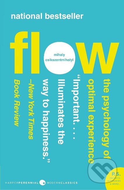 Kniha: Flow: The Psychology of Optimal Experience (Mihaly Csikszentmihalyi). , 2008 Kniha: Flow: The Psychology of Optimal Experience (Mihaly Csikszentmihalyi). , 2008