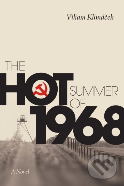 Kniha: The Hot Summer of 1968 (Viliam Klimacek). , 2021 Kniha: The Hot Summer of 1968 (Viliam Klimacek). , 2021