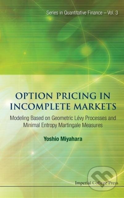 Kniha: OPTION PRICING IN INCOMPLETE MARKETS(V3) (Yoshio Miyahara). , 2011 Kniha: OPTION PRICING IN INCOMPLETE MARKETS(V3) (Yoshio Miyahara). , 2011