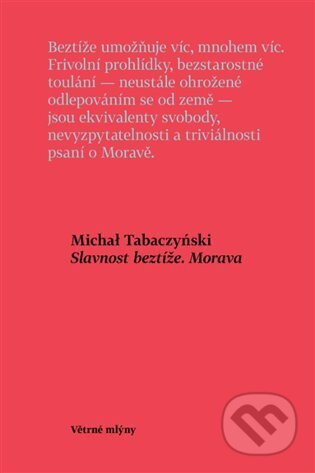 Kniha: Slavnost beztíže. Morava (Michal Tabaczyński). Větrné mlýny, 2025 Kniha: Slavnost beztíže. Morava (Michal Tabaczyński). Větrné mlýny, 2025