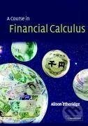 Kniha: A Course in Financial Calculus (Alison Etheridge). Cambridge University Press, 2011 Kniha: A Course in Financial Calculus (Alison Etheridge). Cambridge University Press, 2011