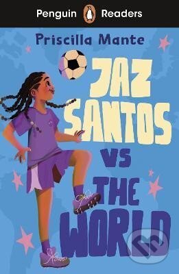 Kniha: Penguin Readers Level 3: Jaz Santos vs. The World (ELT Graded Reader) (Priscilla Mante). Penguin Random House Childrens UK, 2024 Kniha: Penguin Readers Level 3: Jaz Santos vs. The World (ELT Graded Reader) (Priscilla Mante). Penguin Random House Childrens UK, 2024
