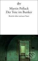 Kniha: Der Tote im Bunker (Martin Pollack). , 2006 Kniha: Der Tote im Bunker (Martin Pollack). , 2006