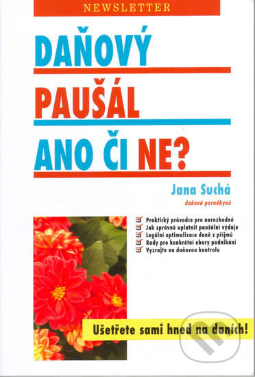 Kniha: Daňový paušál ano či ne? (Jana Suchá). Newsletter, 2007 Kniha: Daňový paušál ano či ne? (Jana Suchá). Newsletter, 2007