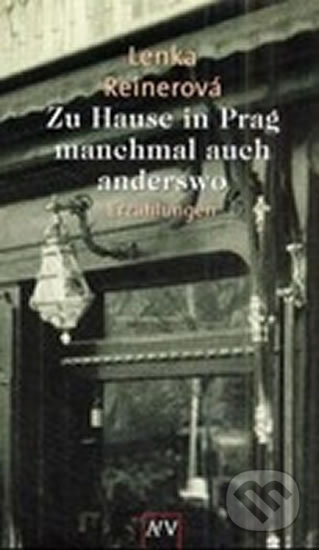 Kniha: Zu Hause in Prag - manchmal auch anderswo (Lenka Reinerová). , 2003 Kniha: Zu Hause in Prag - manchmal auch anderswo (Lenka Reinerová). , 2003