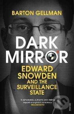 Kniha: Dark Mirror : Edward Snowden and the Surveillance State (Barton Gellman). Vintage, 2023 Kniha: Dark Mirror : Edward Snowden and the Surveillance State (Barton Gellman). Vintage, 2023
