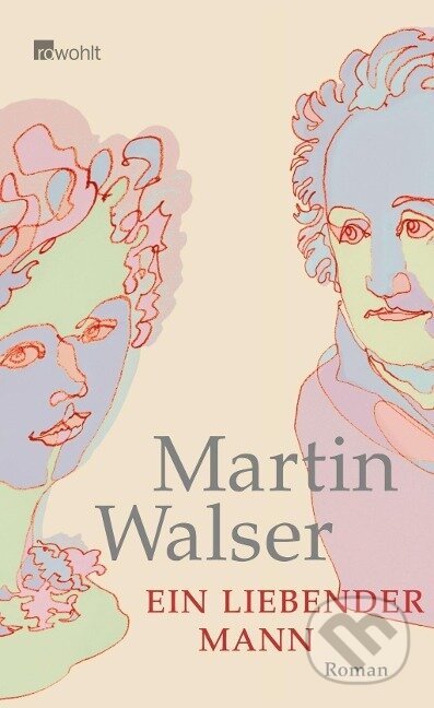 Kniha: Ein liebender Mann (Martin Walser). Rowohlt, 2008 Kniha: Ein liebender Mann (Martin Walser). Rowohlt, 2008