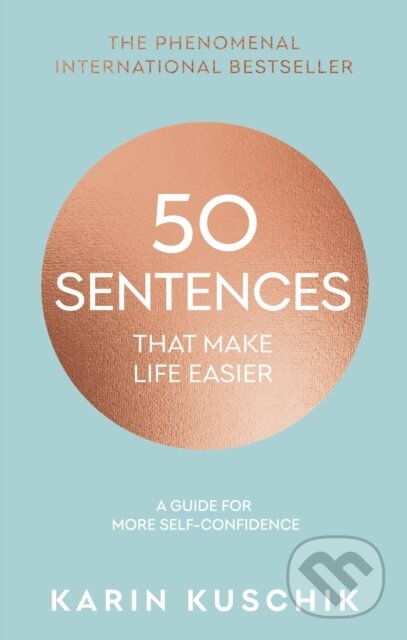 Kniha: 50 Sentences That Make Life Easier (Karin Kuschik). Transworld, 2025 Kniha: 50 Sentences That Make Life Easier (Karin Kuschik). Transworld, 2025