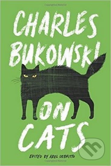 Kniha: On Cats (Charles Bukowski). HarperCollins, 2015 Kniha: On Cats (Charles Bukowski). HarperCollins, 2015