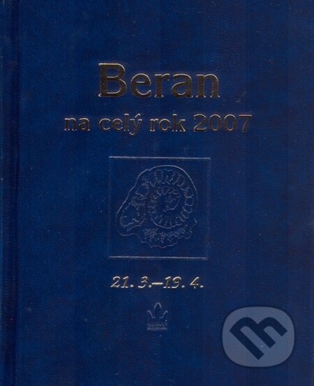 Kniha: Beran na celý rok 2007 (Autorský kolektív). Baronet, 2006 Kniha: Beran na celý rok 2007 (Autorský kolektív). Baronet, 2006