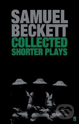 Kniha: Collected Shorter Plays (Samuel Beckett). Faber and Faber, 2006 Kniha: Collected Shorter Plays (Samuel Beckett). Faber and Faber, 2006