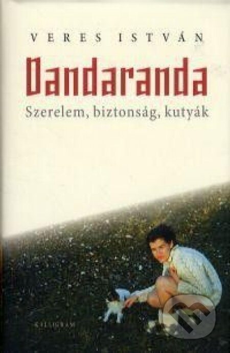 Kniha: Dandaranda (István Veres). Kalligram, 2013 Kniha: Dandaranda (István Veres). Kalligram, 2013
