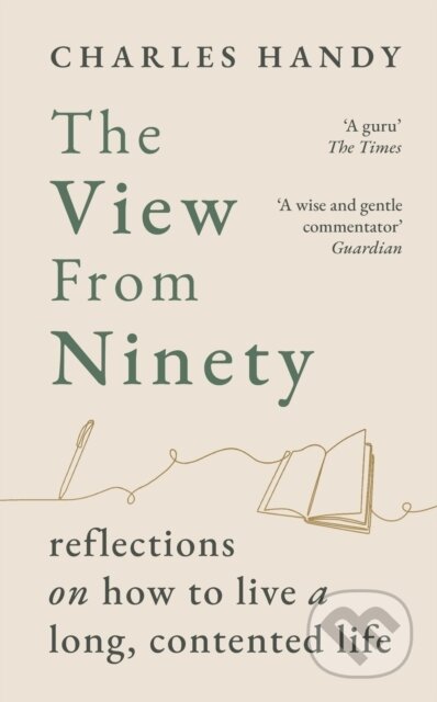 Kniha: The View from Ninety (Charles Handy). Cornerstone, 2025 Kniha: The View from Ninety (Charles Handy). Cornerstone, 2025