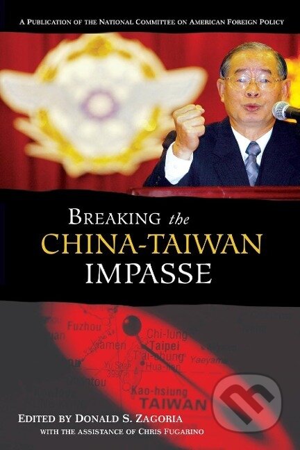 Kniha: Breaking the China-Taiwan Impasse (Donald S. Zagoria). Praeger, 2003 Kniha: Breaking the China-Taiwan Impasse (Donald S. Zagoria). Praeger, 2003