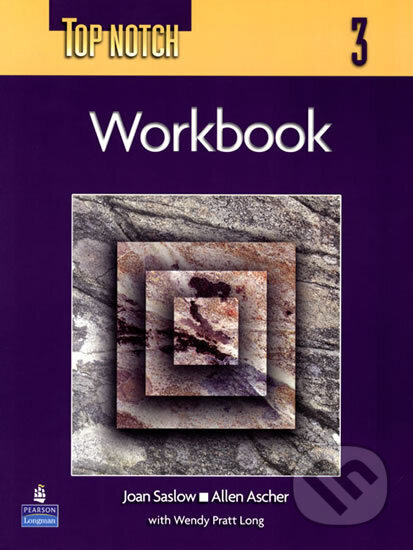 Kniha: Top Notch 3 with Super CD-ROM Workbook (M. Joan Saslow). Pearson, 2005 Kniha: Top Notch 3 with Super CD-ROM Workbook (M. Joan Saslow). Pearson, 2005