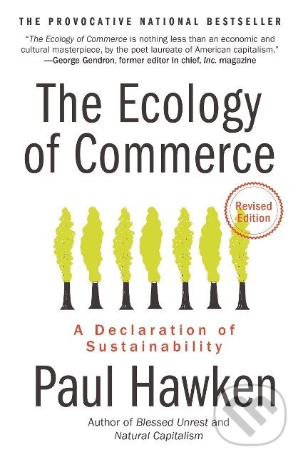 Kniha: The Ecology of Commerce (Paul Hawken). HarperCollins, 2010 Kniha: The Ecology of Commerce (Paul Hawken). HarperCollins, 2010