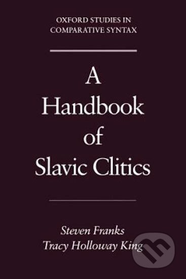 Kniha: A Handbook of Slavic Clitics (Steven Franks a Tracy Holloway King). Folio, 2000 Kniha: A Handbook of Slavic Clitics (Steven Franks a Tracy Holloway King). Folio, 2000