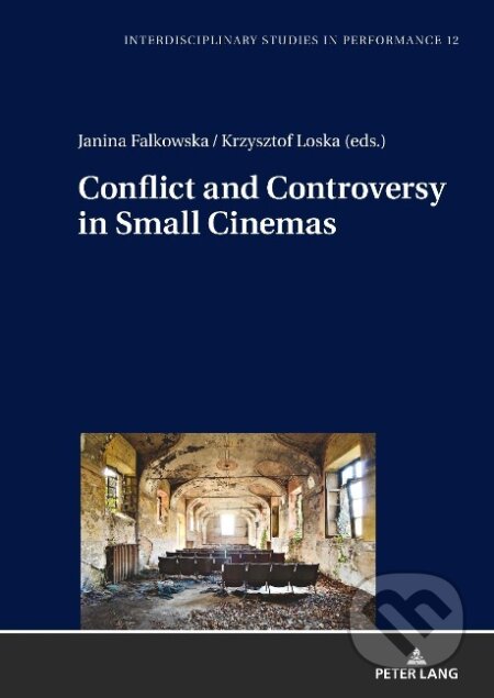 Kniha: Conflict and Controversy in Small Cinemas (Janina Falkowska). Peter Lang, 2018 Kniha: Conflict and Controversy in Small Cinemas (Janina Falkowska). Peter Lang, 2018