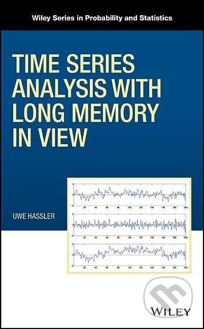 Kniha: Time Series Analysis with Long Memory in View (Uwe Hassler). Wiley, 2018 Kniha: Time Series Analysis with Long Memory in View (Uwe Hassler). Wiley, 2018