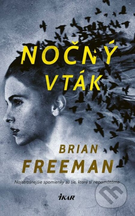 Kniha: Nočný vták (Brian Freeman). Ikar, 2018 Kniha: Nočný vták (Brian Freeman). Ikar, 2018