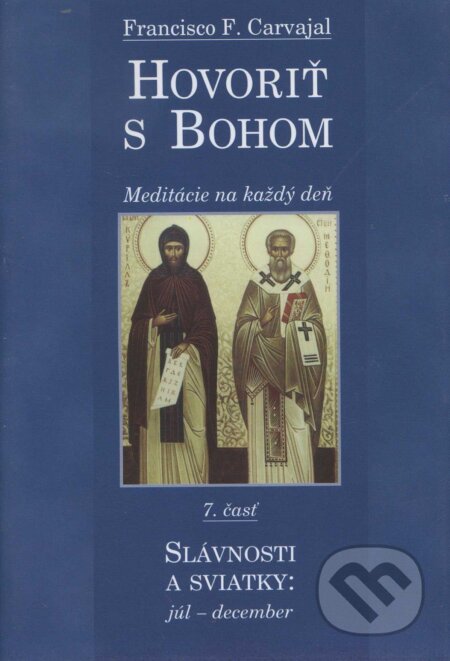 Kniha: Hovoriť s Bohom 7 (Francisco F. Carvajal). Lúč, 2006 Kniha: Hovoriť s Bohom 7 (Francisco F. Carvajal). Lúč, 2006