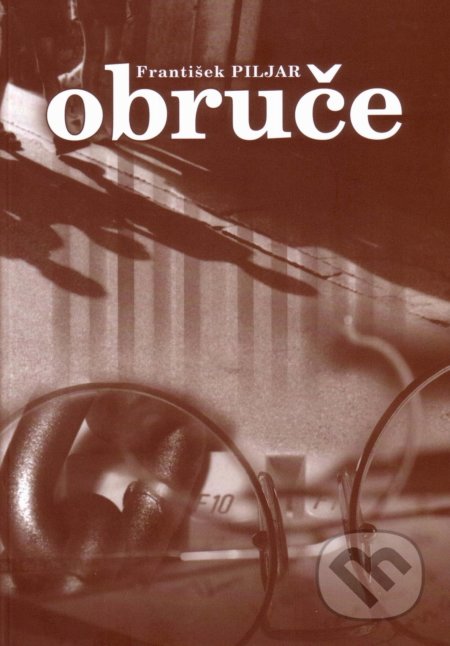 Kniha: Obruče (František Piljar). Dali-BB, 2005 Kniha: Obruče (František Piljar). Dali-BB, 2005