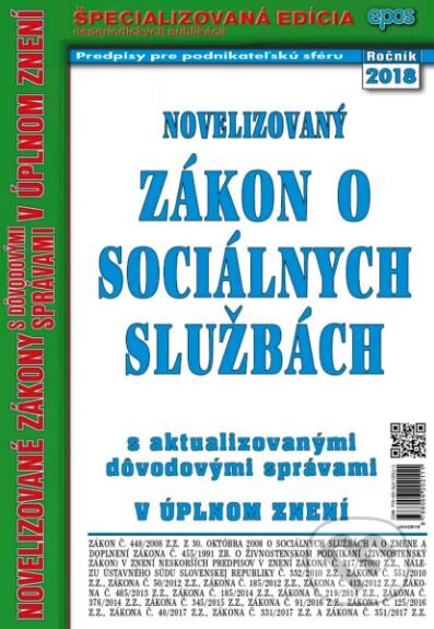 Kniha: Novelizovaný Zákon o sociálnych službách (Epos). Epos, 2018 Kniha: Novelizovaný Zákon o sociálnych službách (Epos). Epos, 2018