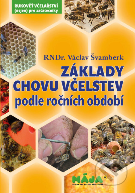 Kniha: Základy chovu včelstev podle ročních období (Václav Švamberk). Maja, 2018 Kniha: Základy chovu včelstev podle ročních období (Václav Švamberk). Maja, 2018