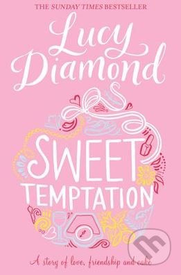 Kniha: Sweet Temptation (Lucy Diamond). Pan Macmillan, 2016 Kniha: Sweet Temptation (Lucy Diamond). Pan Macmillan, 2016
