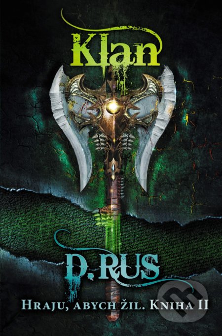 Kniha: Hraju, abych žil: Klan (Dmitrij Rus). Nakladatelství Fragment, 2018 Kniha: Hraju, abych žil: Klan (Dmitrij Rus). Nakladatelství Fragment, 2018