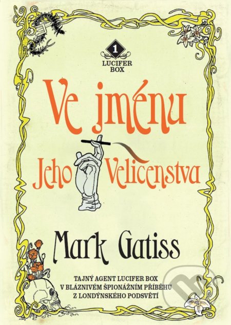 Kniha: Ve jménu Jeho Veličenstva (Mark Gatiss). XYZ, 2018 Kniha: Ve jménu Jeho Veličenstva (Mark Gatiss). XYZ, 2018
