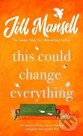 Kniha: This Could Change Everything (Jill Mansell). Headline Book, 2018 Kniha: This Could Change Everything (Jill Mansell). Headline Book, 2018