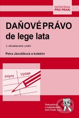 Kniha: Daňové právo de lege lata (Petra Jánošíková a kolektív). Aleš Čeněk, 2015 Kniha: Daňové právo de lege lata (Petra Jánošíková a kolektív). Aleš Čeněk, 2015