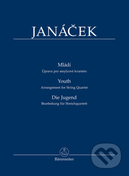 Mládí - Úprava pro smyčcové kvarteto (studijní partitura) TP521 - Leoš Janáček, Bärenreiter Praha, 2018