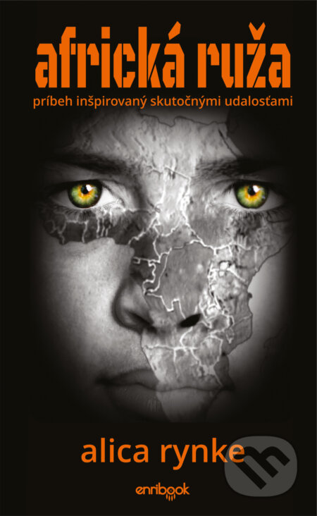 Kniha: Africká ruža (Alica Rynke). Enribook, 2018 Kniha: Africká ruža (Alica Rynke). Enribook, 2018