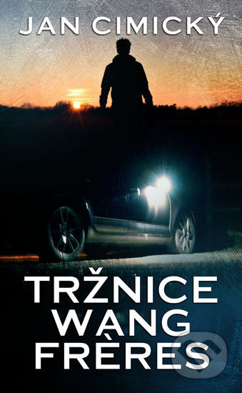 Kniha: Tržnice Wang Freres (Jan Cimický). Baronet, 2018 Kniha: Tržnice Wang Freres (Jan Cimický). Baronet, 2018