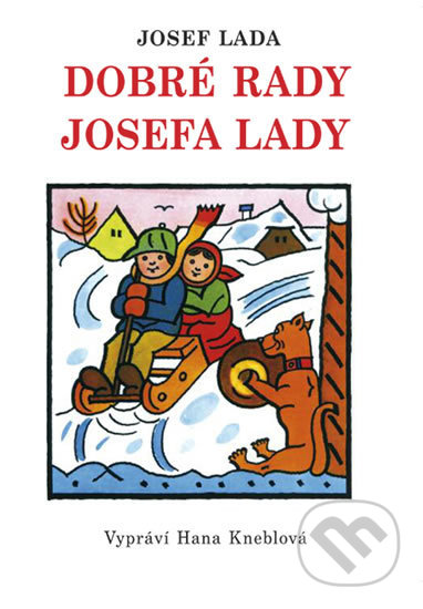 Kniha: Dobré rady Josefa Lady (Hana Kneblová). Dialog, 2017 Kniha: Dobré rady Josefa Lady (Hana Kneblová). Dialog, 2017