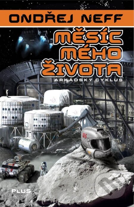 Kniha: Měsíc mého života (Ondřej Neff). Plus, 2018 Kniha: Měsíc mého života (Ondřej Neff). Plus, 2018