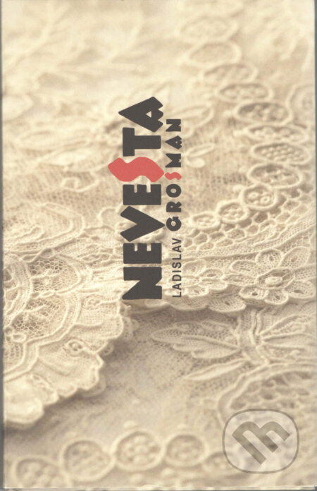 Kniha: Nevesta (Ladislav Grosman). SNM - Múzeum židovskej kultúry, 2017 Kniha: Nevesta (Ladislav Grosman). SNM - Múzeum židovskej kultúry, 2017