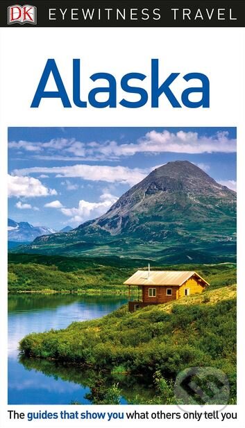 Kniha: Alaska (Dorling Kindersley). Dorling Kindersley, 2017 Kniha: Alaska (Dorling Kindersley). Dorling Kindersley, 2017