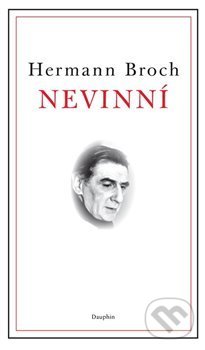 Kniha: Nevinní (Hermann Broch). Dauphin, 2018 Kniha: Nevinní (Hermann Broch). Dauphin, 2018