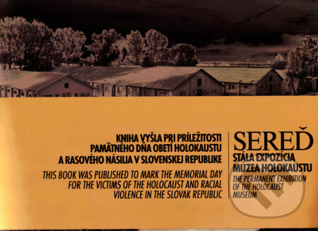 Kniha: Sereď - stála expozícia múzea holokaustu (SNM - Múzeum židovskej kultúry). SNM - Múzeum židovskej kultúry, 2016 Kniha: Sereď - stála expozícia múzea holokaustu (SNM - Múzeum židovskej kultúry). SNM - Múzeum židovskej kultúry, 2016