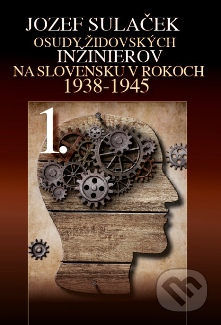 Kniha: Osudy židovských inžinierov 1. (Jozef Sulaček). SNM - Múzeum židovskej kultúry, 2017 Kniha: Osudy židovských inžinierov 1. (Jozef Sulaček). SNM - Múzeum židovskej kultúry, 2017