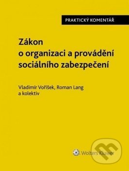 Kniha: Zákon o organizaci a provádění sociálního zabezpečení (Vladimír Voříšek, Roman Lang a kolektiv). Wolters Kluwer ČR, 2018 Kniha: Zákon o organizaci a provádění sociálního zabezpečení (Vladimír Voříšek, Roman Lang a kolektiv). Wolters Kluwer ČR, 2018