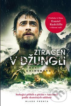 Kniha: Ztracen v džungli (Yossi Ghinsberg). Mladá fronta, 2018 Kniha: Ztracen v džungli (Yossi Ghinsberg). Mladá fronta, 2018