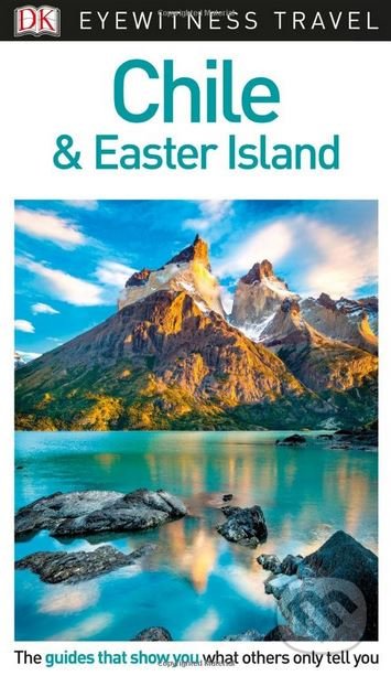 Kniha: Chile and Easter Island (Dorling Kindersley). Dorling Kindersley, 2018 Kniha: Chile and Easter Island (Dorling Kindersley). Dorling Kindersley, 2018